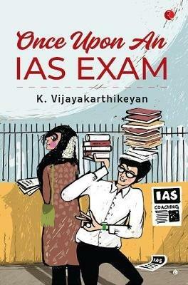 ONCE UPON AN IAS EXAM - K. Vijayakarthikeyan - cover