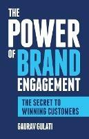 The Power of Brand Engagement: The Secret to Winning Customers - Gaurav Gulati - cover