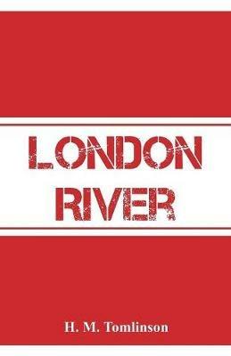London River - H M Tomlinson - cover