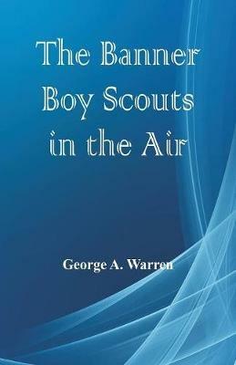 The Banner Boy Scouts in the Air - George A Warren - cover