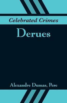 Celebrated Crimes: Derues - Alexandre Dumas - cover