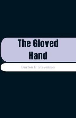 The Gloved Hand - Burton E Stevenson - cover