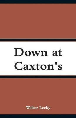 Down at Caxton's - Walter Lecky - cover