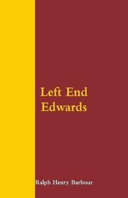 Left End Edwards - Ralph Henry Barbour - cover