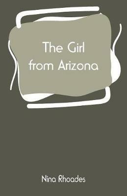 The Girl from Arizona - Nina Rhoades - cover