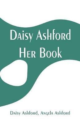 Daisy Ashford: Her Book - Daisy Ashford,Angela Ashford - cover