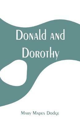 Donald and Dorothy - Mary Mapes Dodge - cover