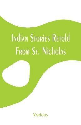 Indian Stories Retold From St. Nicholas - Various - cover