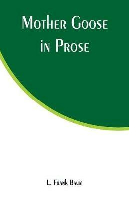 Mother Goose in Prose - L Frank Baum - cover
