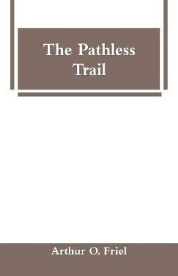 The Pathless Trail - Arthur O Friel - cover