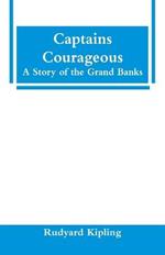 Captains Courageous: A Story of the Grand Banks