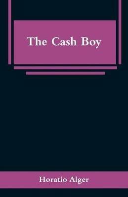 The Cash Boy - Horatio Alger - cover