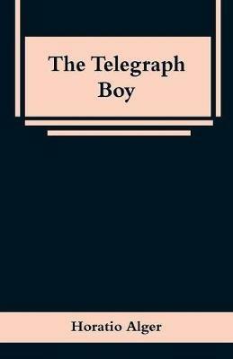 The Telegraph Boy - Horatio Alger - cover