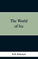 The World of Ice