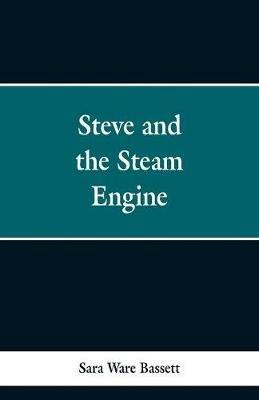 Steve and the Steam Engine - Sara Ware Bassett - cover