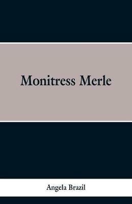 Monitress Merle - Angela Brazil - cover