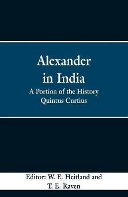 Alexander in India: A Portion of the History Quintus Curtius - cover