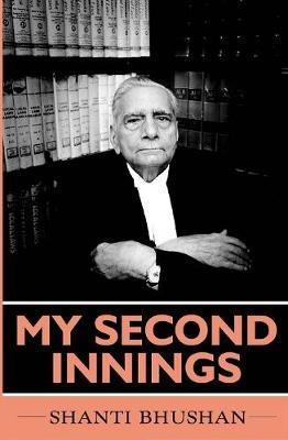 My Second Innings - Shanti Bhushan - cover