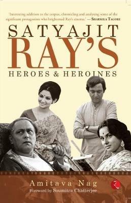 Satyajit Ray's Heroes and Heroines - Amitava Nag - cover