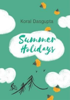 Summer Holidays - Koral Dasgupta - cover