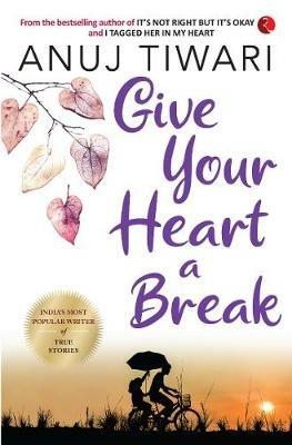 Give Your Heart a Break - Anuj Tiwari - cover