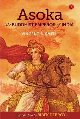 Asoka: The Buddhist Emperor of India - Vincent Arthur Smith - cover