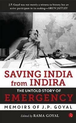 Saving India from Indira: The Untold Story of Emergency - cover