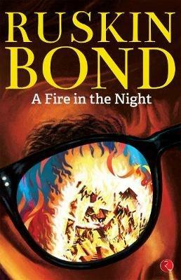 A Fire in the Night - Ruskin Bond - cover