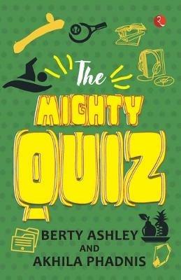 The Mighty Quiz - Akhila Phadnis - cover