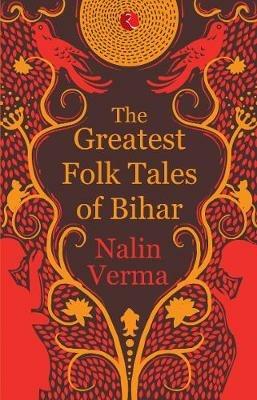Greatest Folk Tales of Bihar - Nalin Verma - cover