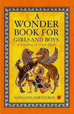 A Wonder Book for Girls and Boys: A Retelling of Greek Myths - Nathaniel Hawthorne - cover