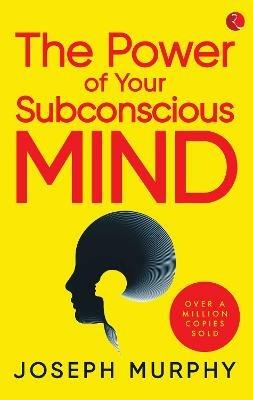 The Power of Your Subconscious Mind - Joseph Murphy - cover