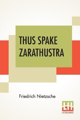Thus Spake Zarathustra: A Book For All And None; Translated By Thomas Common - Friedrich Wilhelm Nietzsche - cover