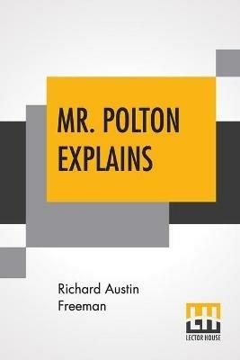 Mr. Polton Explains - Richard Austin Freeman - cover