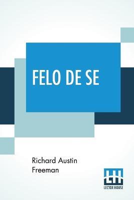 Felo De Se - Richard Austin Freeman - cover