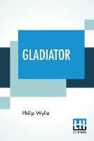 Gladiator - Philip Wylie - cover