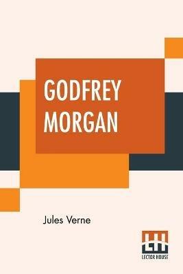 Godfrey Morgan: A Californian Mystery - Jules Verne - cover