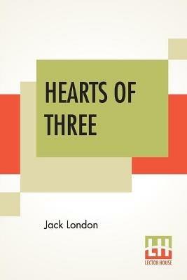 Hearts Of Three - Jack London - cover
