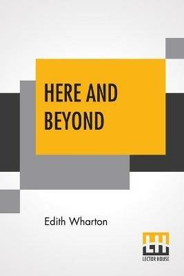 Here And Beyond - Edith Wharton - cover