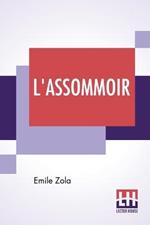 L'Assommoir: Translated By John Stirling