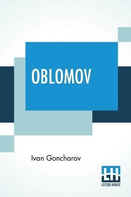 Oblomov: Translated From The Russian By C. J. Hogarth - Ivan Goncharov - cover