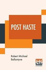 Post Haste