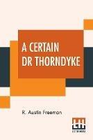 A Certain Dr Thorndyke