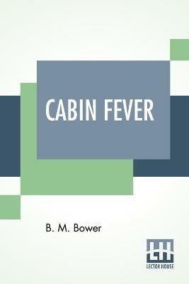 Cabin Fever - Bertha Muzzy Bower (B M Sinclair) - cover
