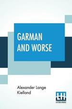 Garman And Worse: A Norwegian Novel; Authorized Translation By W. W. Kettlewell