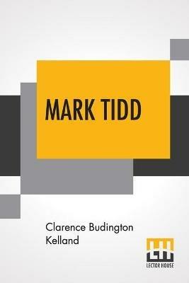 Mark Tidd: His Adventures And Strategies - Clarence Budington Kelland - cover
