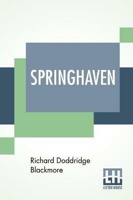 Springhaven: A Tale Of The Great War - Richard Doddridge Blackmore - cover