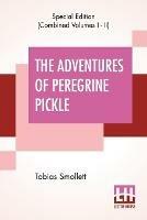 The Adventures Of Peregrine Pickle (Complete): In Which Are Included Memoirs Of A Lady Of Quality - Tobias Smollett - cover