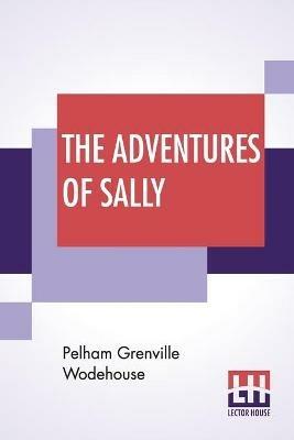 The Adventures Of Sally - Pelham Grenville Wodehouse - cover