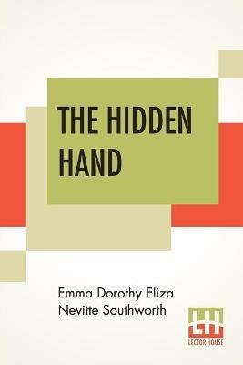 The Hidden Hand - Emma Dorothy Eliza Nevitte Southworth - cover
